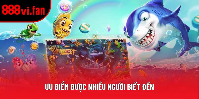 Ưu điểm được nhiều người biết đến