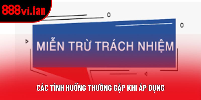 Các tình huống thường gặp khi áp dụng