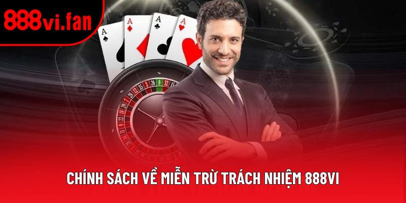 Chính sách về miễn trừ trách nhiệm 888vi