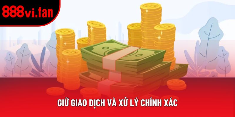 Giữ giao dịch và xử lý chính xác